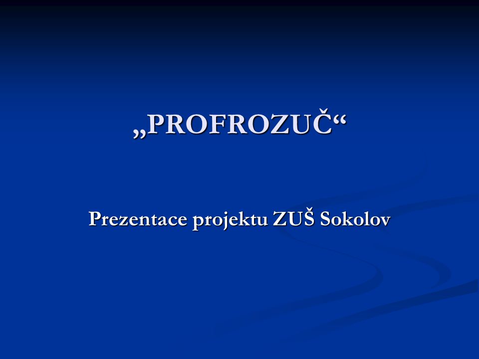 „PROFROZUČ Prezentace projektu ZUŠ Sokolov