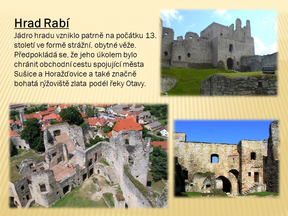 Hrad Rabí Jádro hradu vzniklo patrně na počátku 13.