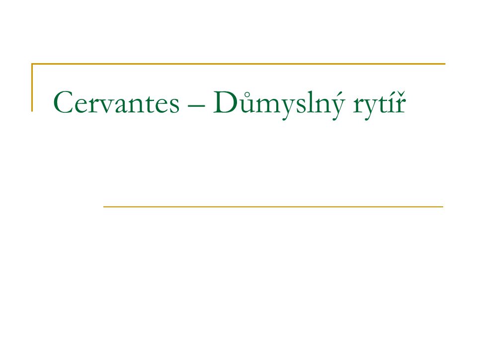 Cervantes – Důmyslný rytíř