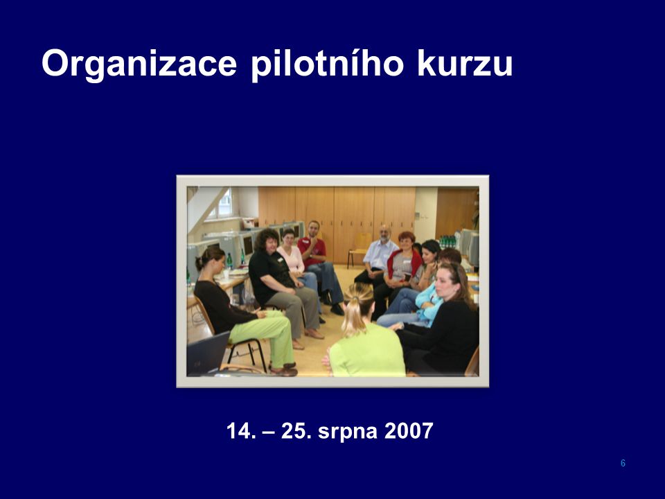 Organizace pilotního kurzu – 25. srpna 2007