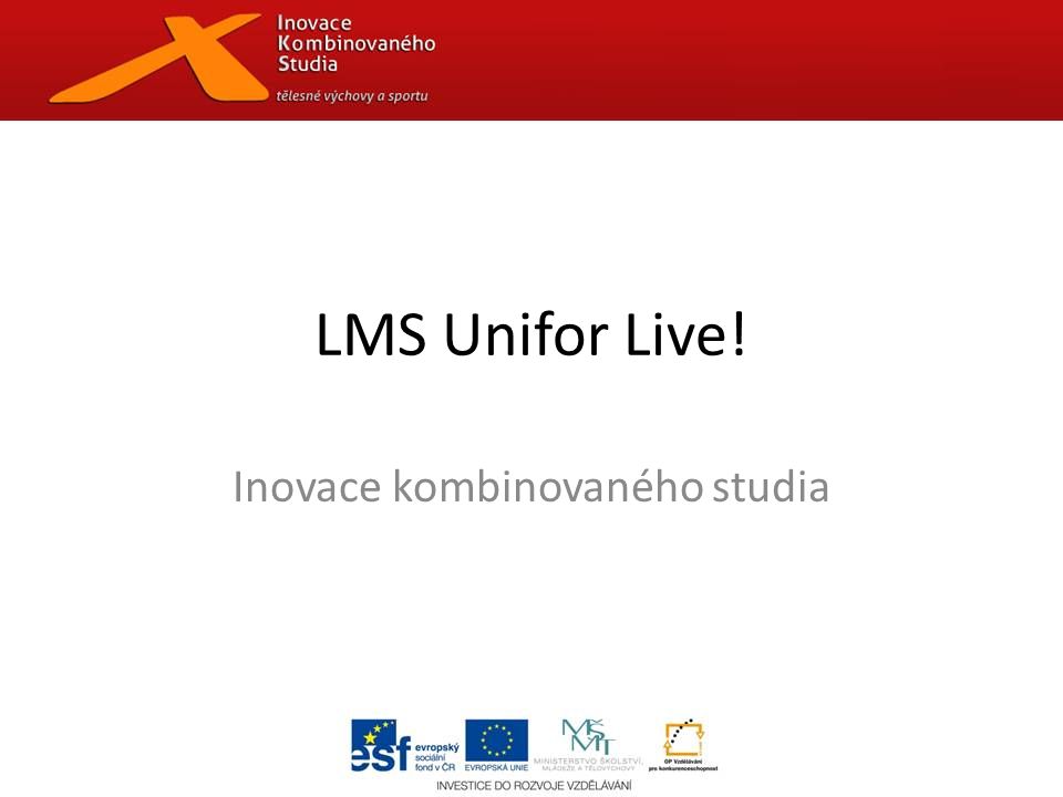 LMS Unifor Live! Inovace kombinovaného studia