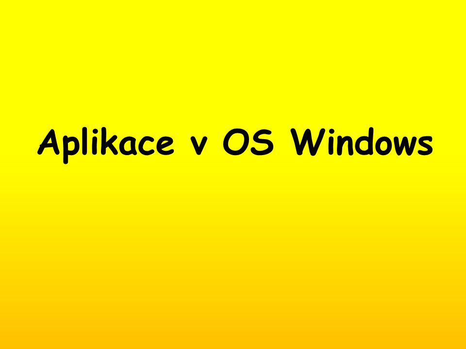 Aplikace v OS Windows
