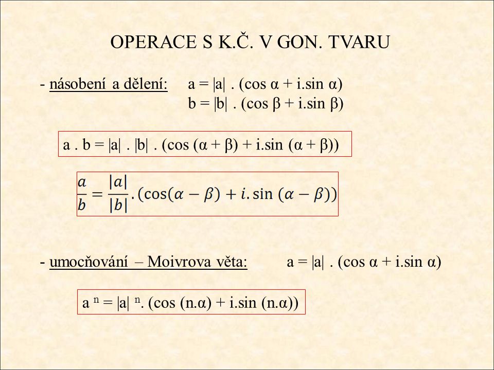OPERACE S K.Č. V GON. TVARU - násobení a dělení:a = |a|.