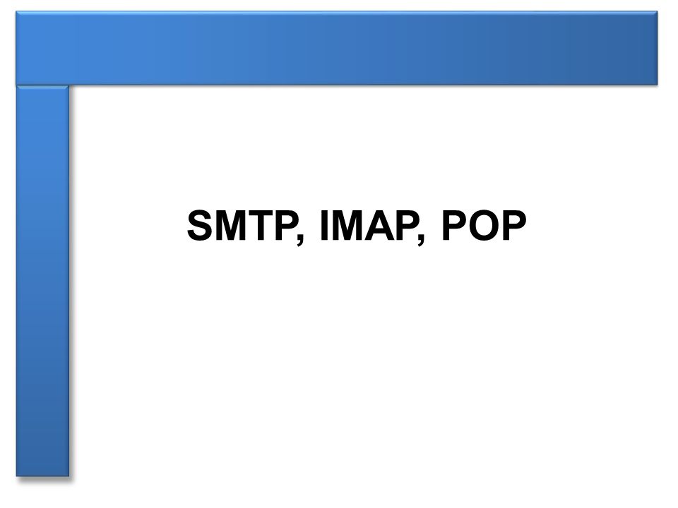 SMTP, IMAP, POP
