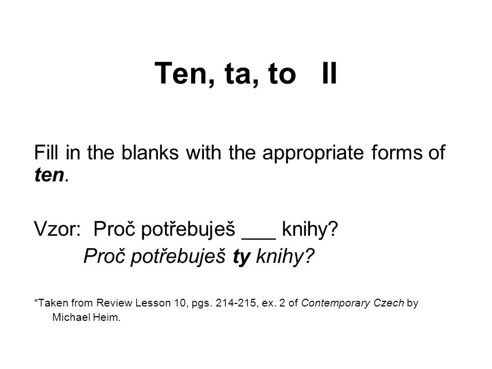 Ten, ta, to II Fill in the blanks with the appropriate forms of ten.