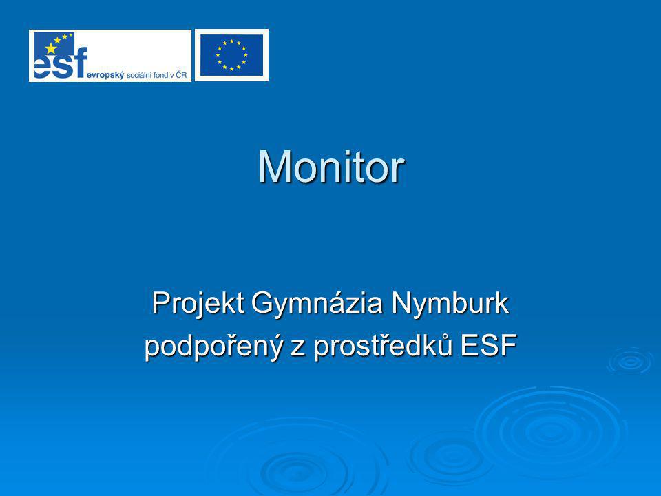 Monitor Projekt Gymnázia Nymburk podpořený z prostředků ESF