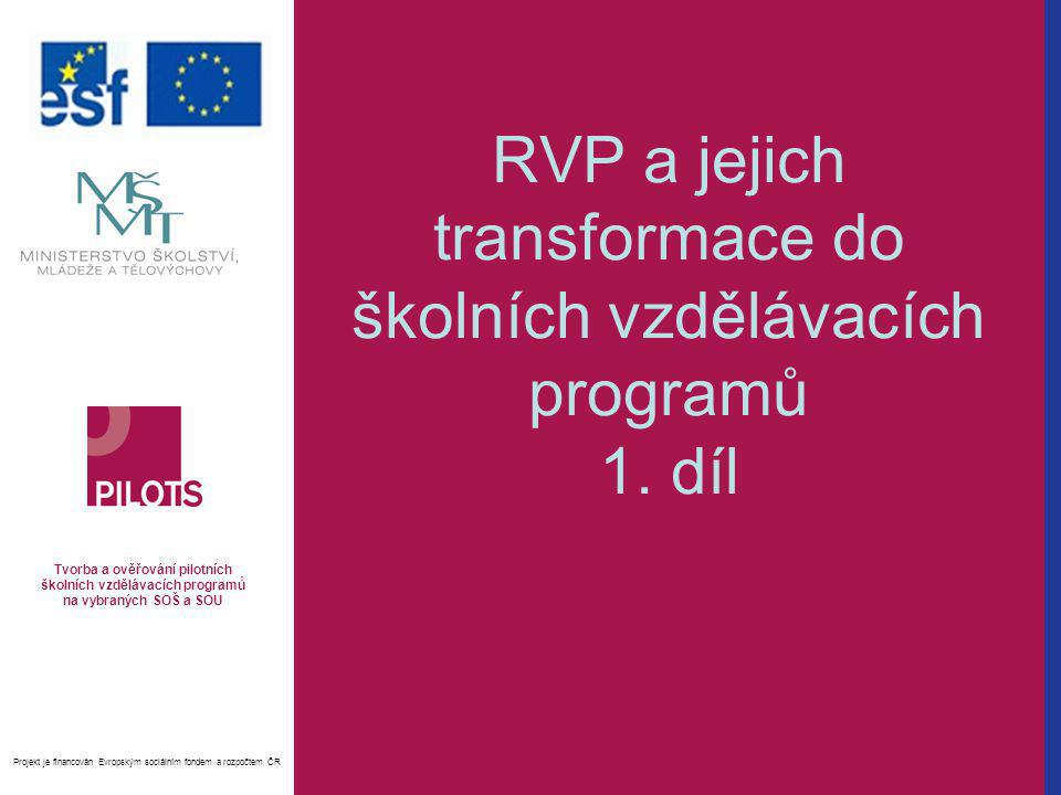 RVP a jejich transformace do školních vzdělávacích programů 1.