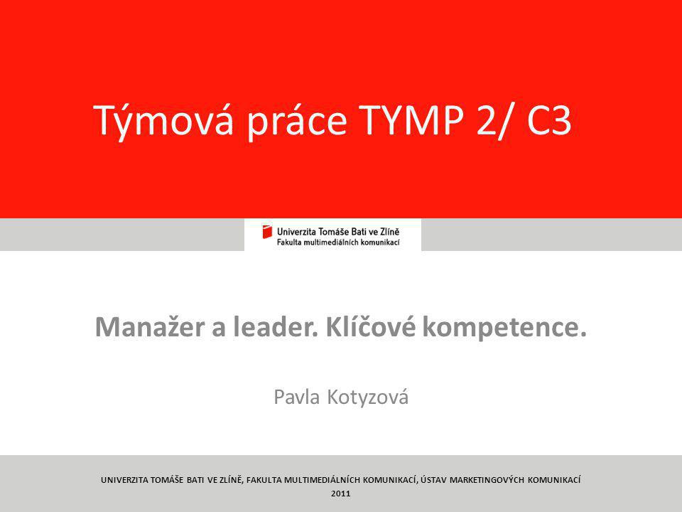 1 Týmová práce TYMP 2/ C3 Manažer a leader. Klíčové kompetence.
