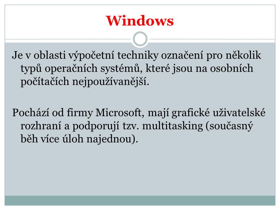 Windows Je v oblasti výpočetní techniky označení pro několik typů operačních systémů, které jsou na osobních počítačích nejpoužívanější.