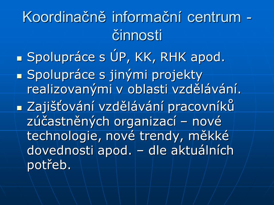 Koordinačně informační centrum - činnosti Spolupráce s ÚP, KK, RHK apod.