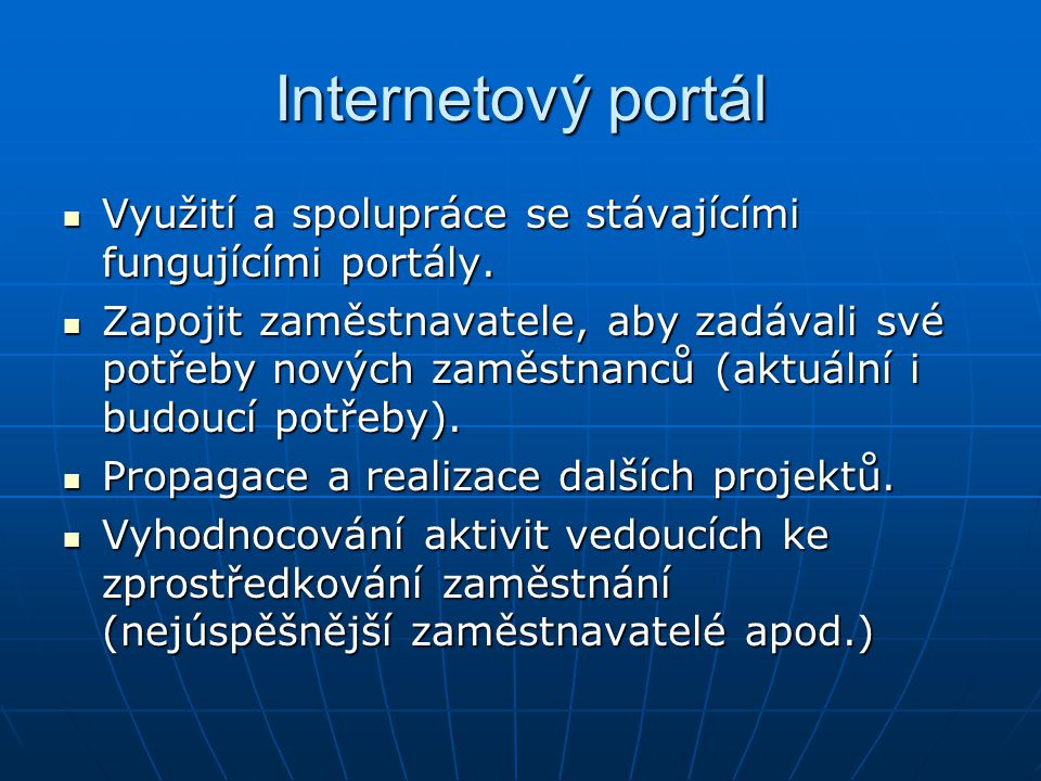 Internetový portál Využití a spolupráce se stávajícími fungujícími portály.