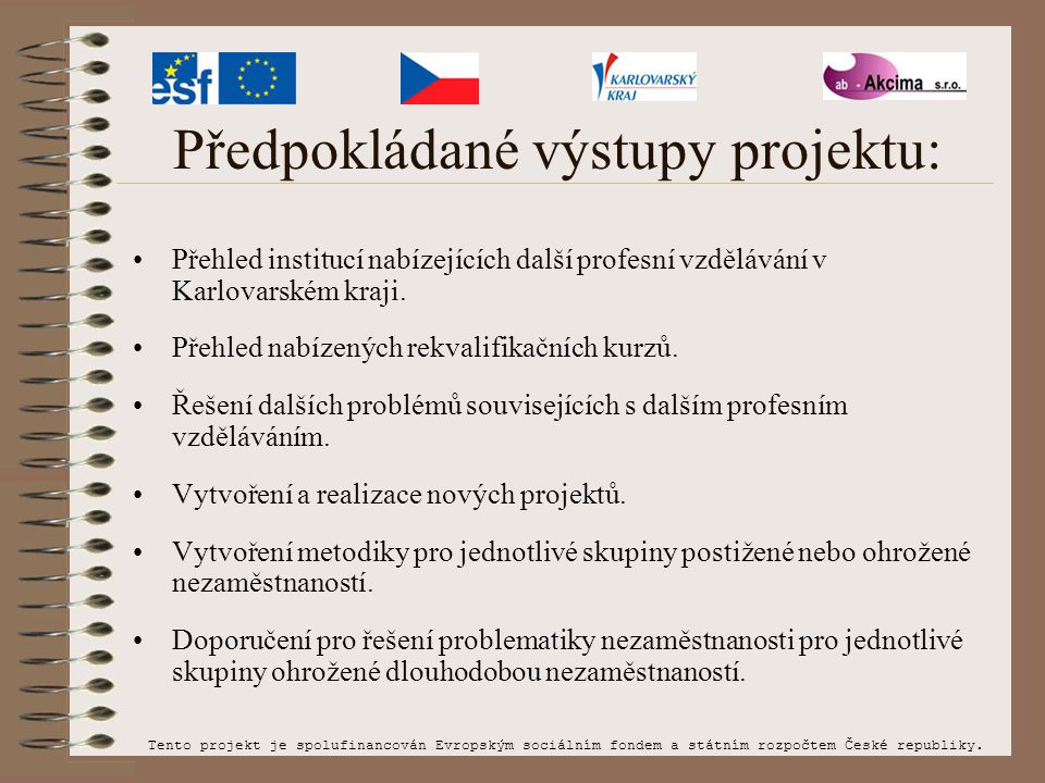 Předpokládané výstupy projektu: Přehled institucí nabízejících další profesní vzdělávání v Karlovarském kraji.