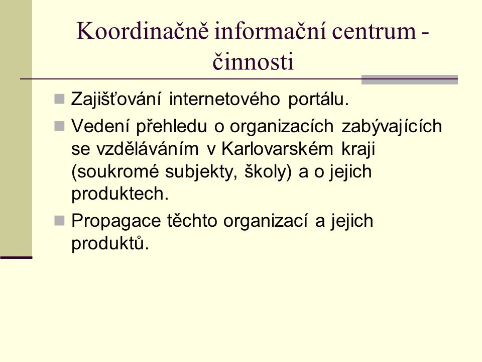Koordinačně informační centrum - činnosti Zajišťování internetového portálu.