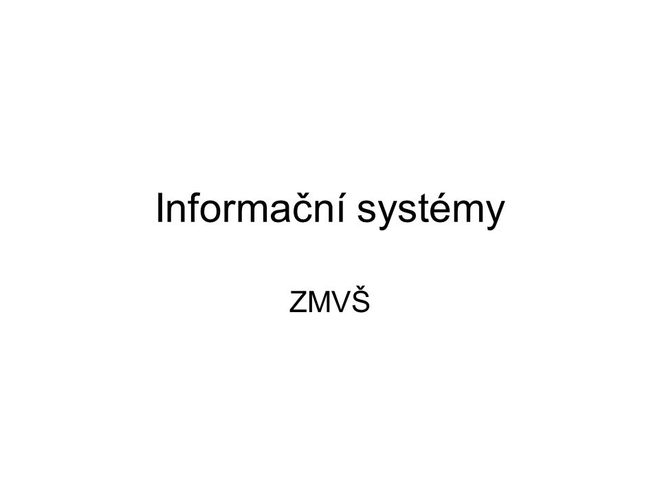Informační systémy ZMVŠ