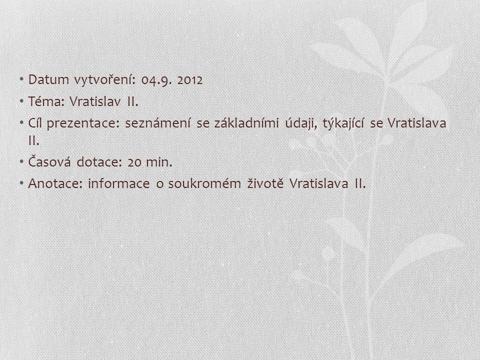 Datum vytvoření: Téma: Vratislav II.
