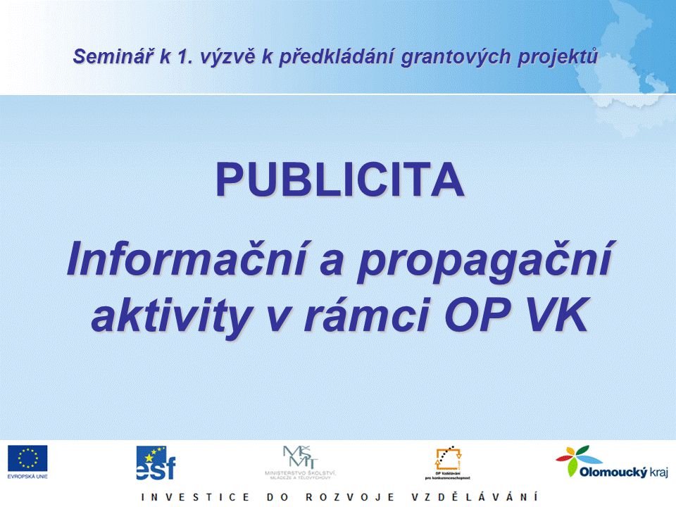 PUBLICITA Informační a propagační aktivity v rámci OP VK Seminář k 1.