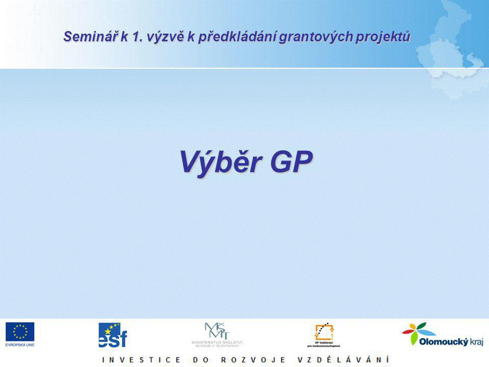 Výběr GP Seminář k 1. výzvě k předkládání grantových projektů