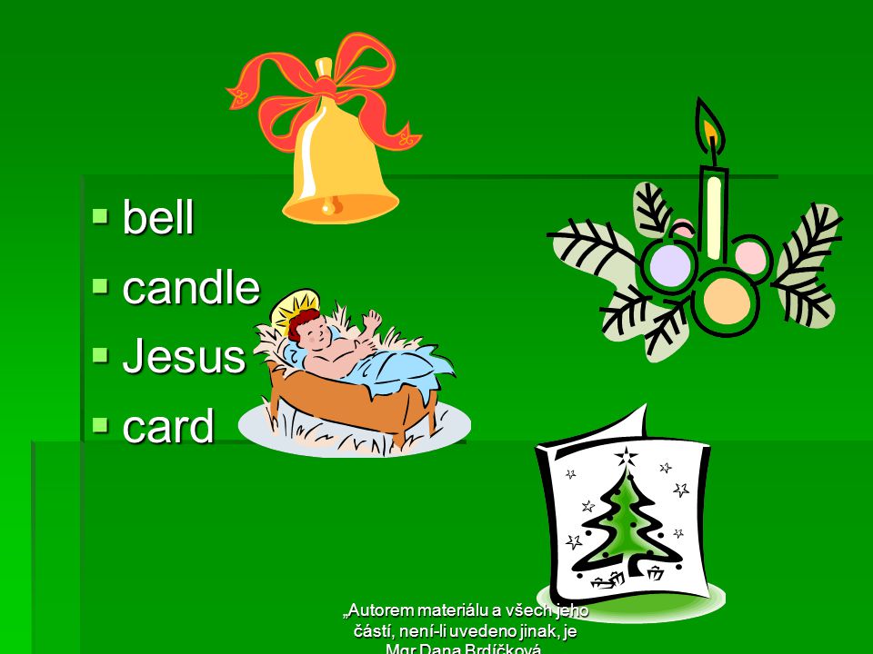  bell  candle  Jesus  card „Autorem materiálu a všech jeho částí, není-li uvedeno jinak, je Mgr.Dana Brdíčková.
