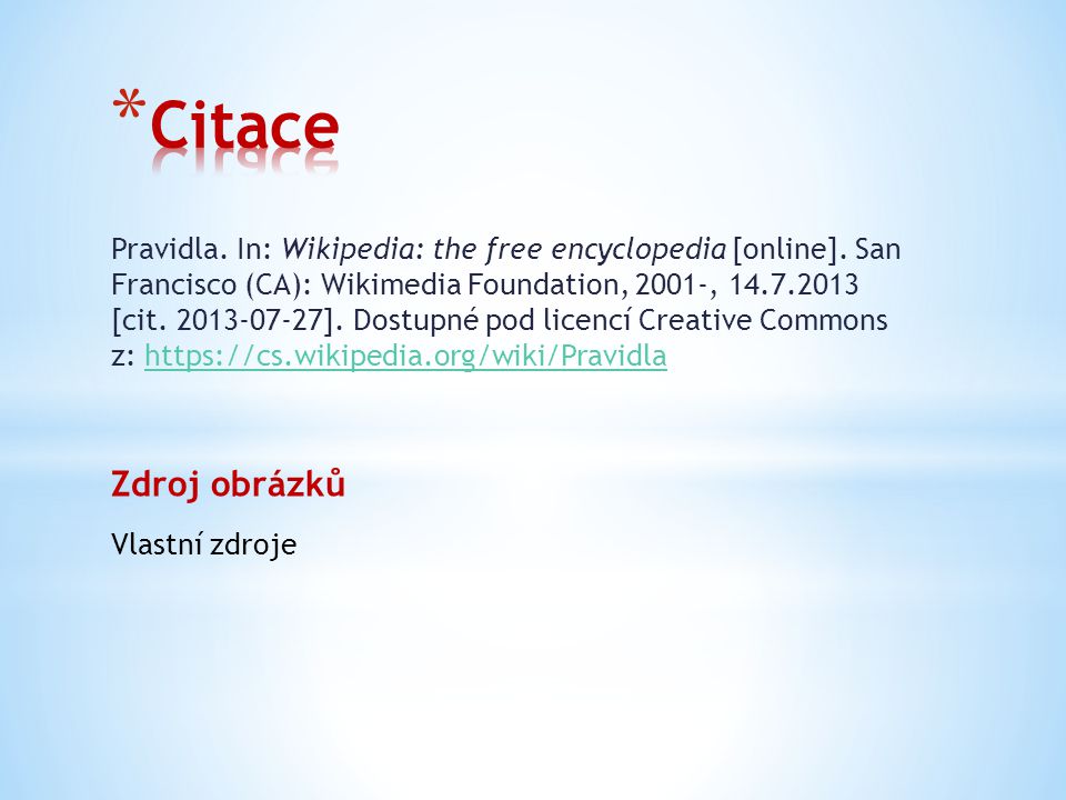 Pravidla. In: Wikipedia: the free encyclopedia [online].