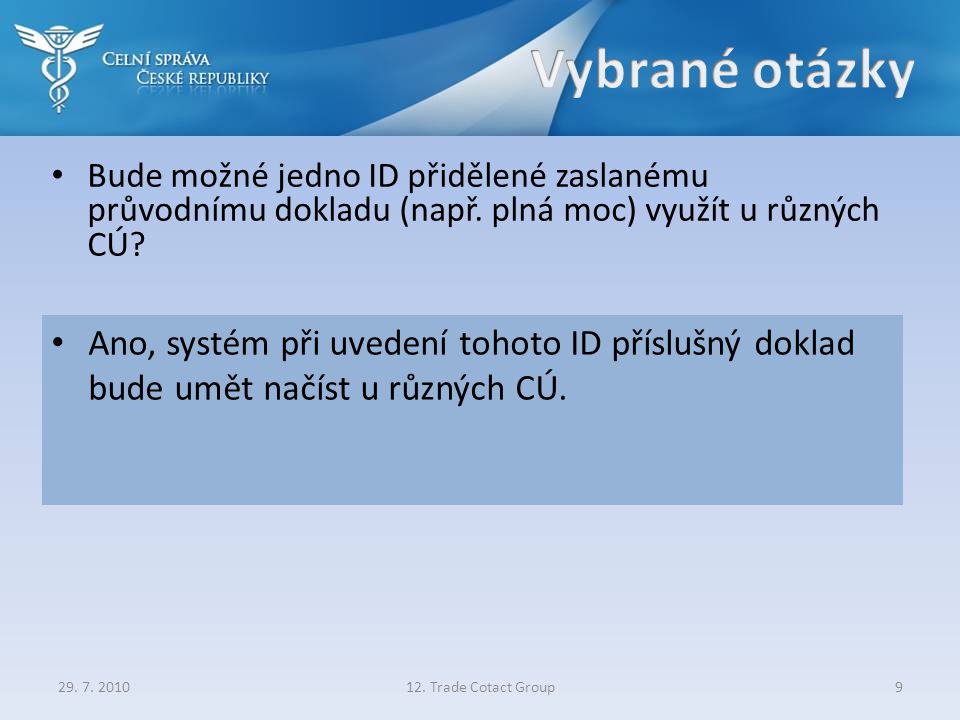 Bude možné jedno ID přidělené zaslanému průvodnímu dokladu (např.