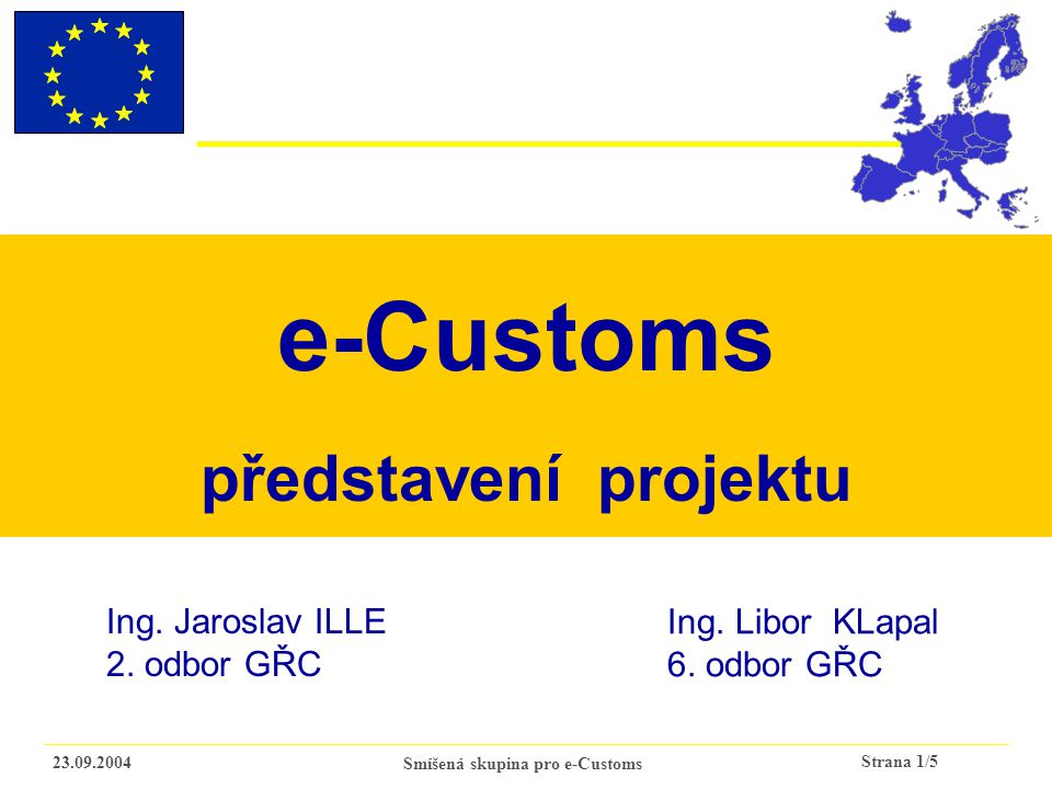 Strana 1/ Smíšená skupina pro e-Customs e-Customs představení projektu Ing.