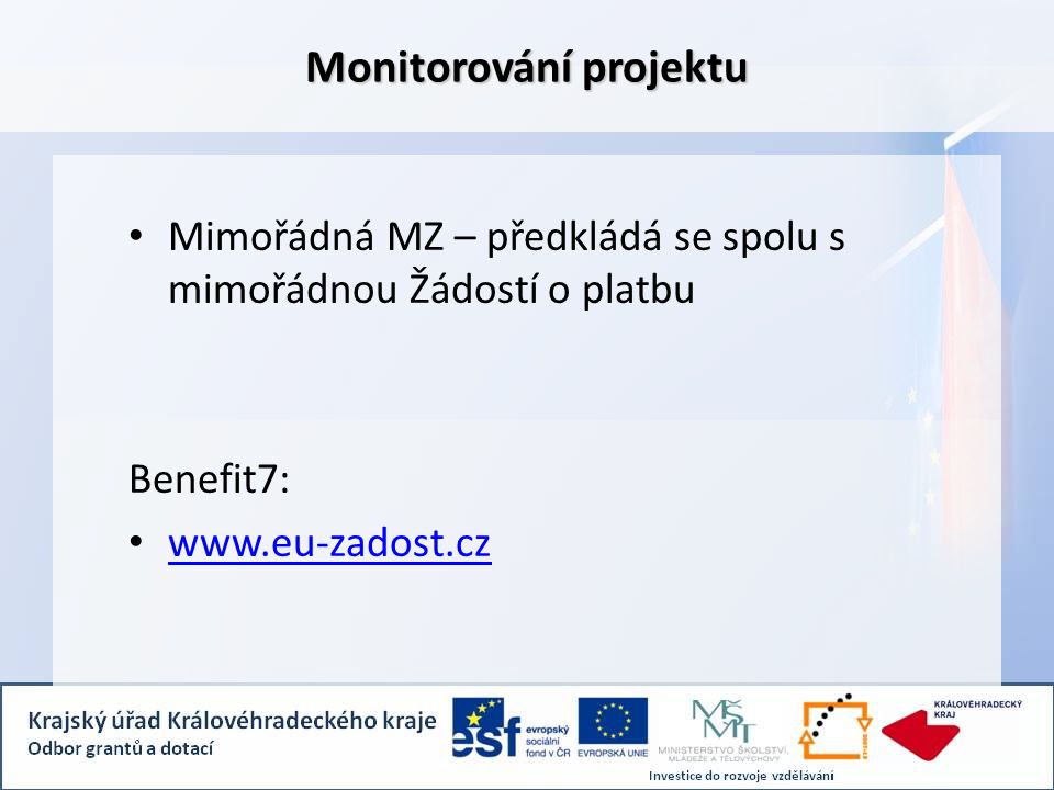 Monitorování projektu Mimořádná MZ – předkládá se spolu s mimořádnou Žádostí o platbu Benefit7:
