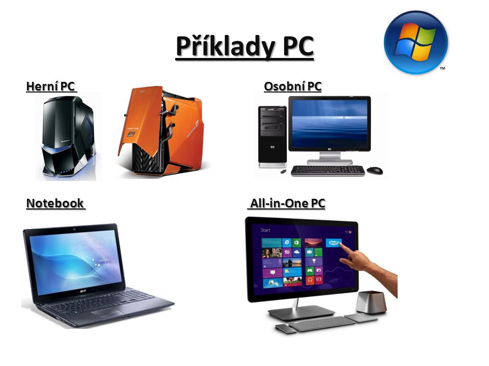 Příklady PC Herní PC Osobní PC Notebook All-in-One PC
