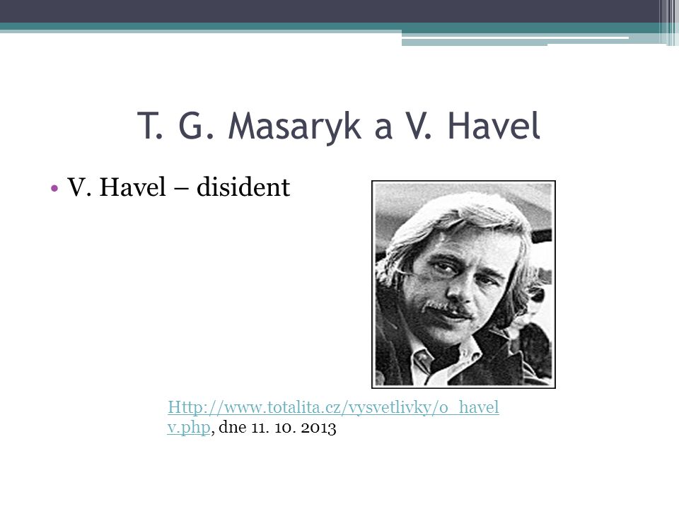 T. G. Masaryk a V. Havel V.