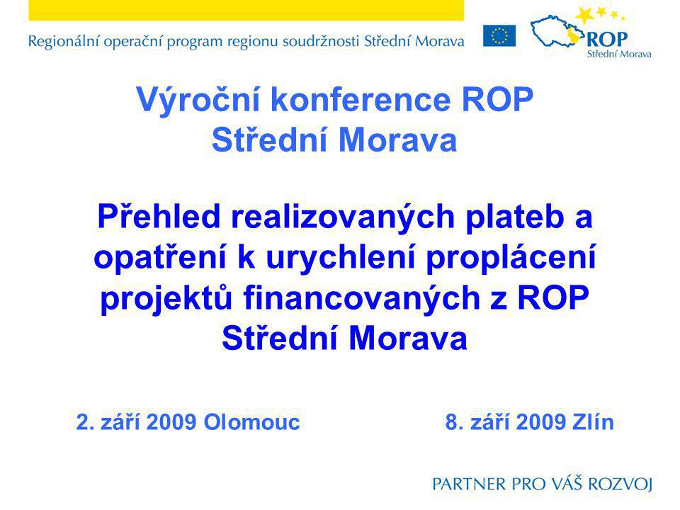 Přehled realizovaných plateb a opatření k urychlení proplácení projektů financovaných z ROP Střední Morava 2.