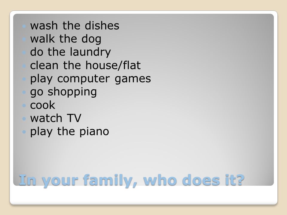 In your family, who does it.