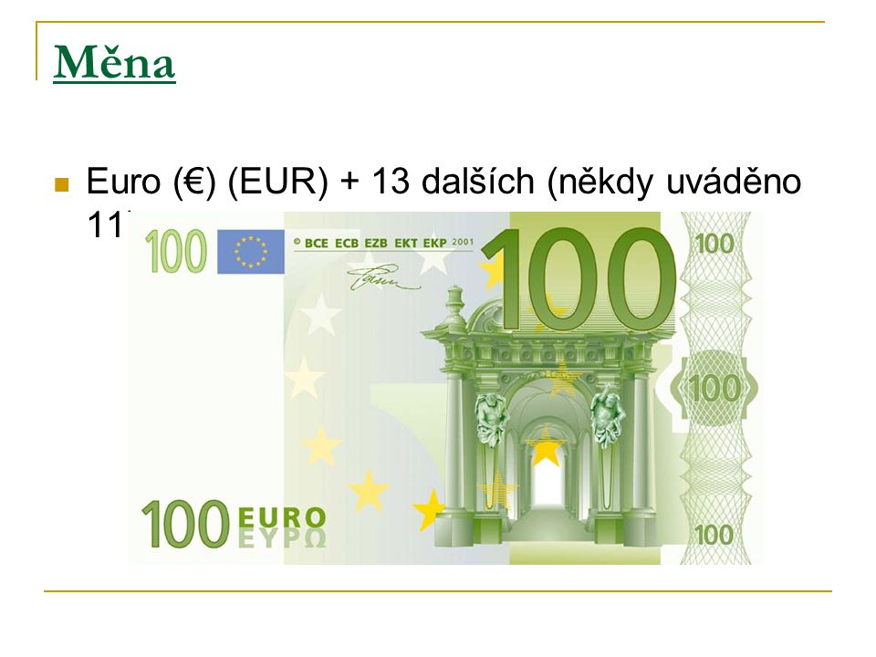 Měna Euro (€) (EUR) + 13 dalších (někdy uváděno 11)