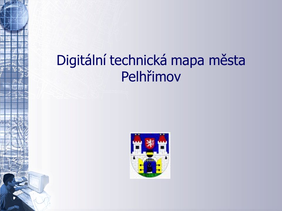 Úvodní stránka - partner v digitálním světě Digitální technická mapa města Pelhřimov