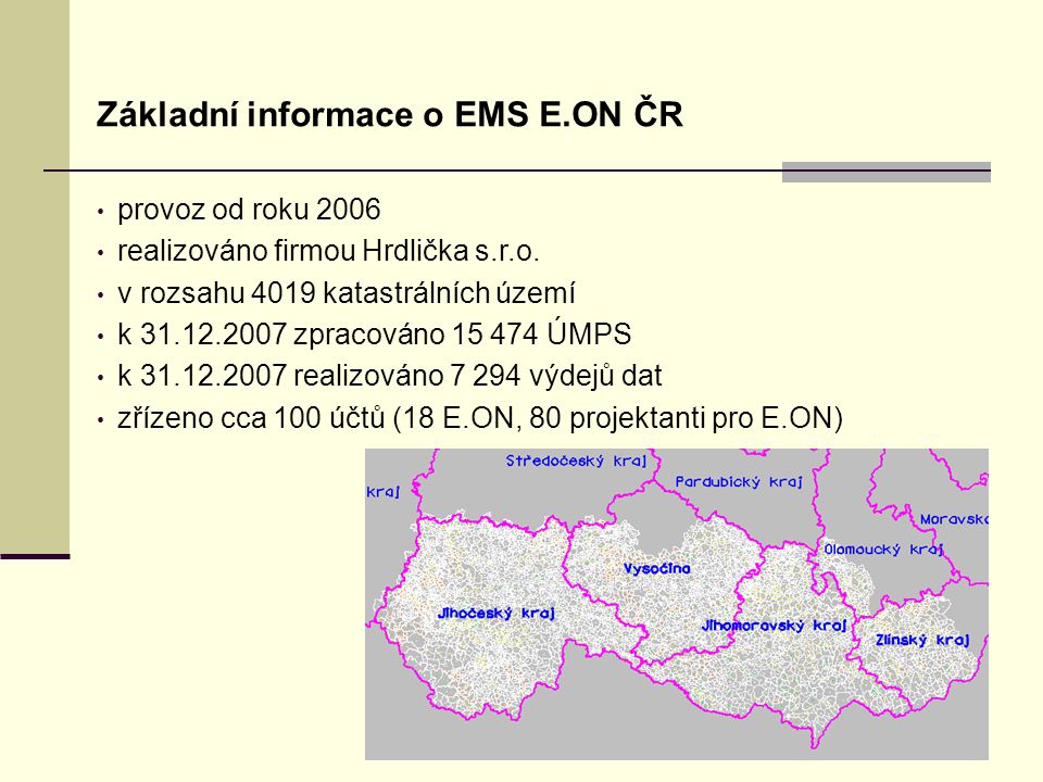 Úvodní stránka - partner v digitálním světě Základní informace o EMS E.ON ČR provoz od roku 2006 realizováno firmou Hrdlička s.r.o.