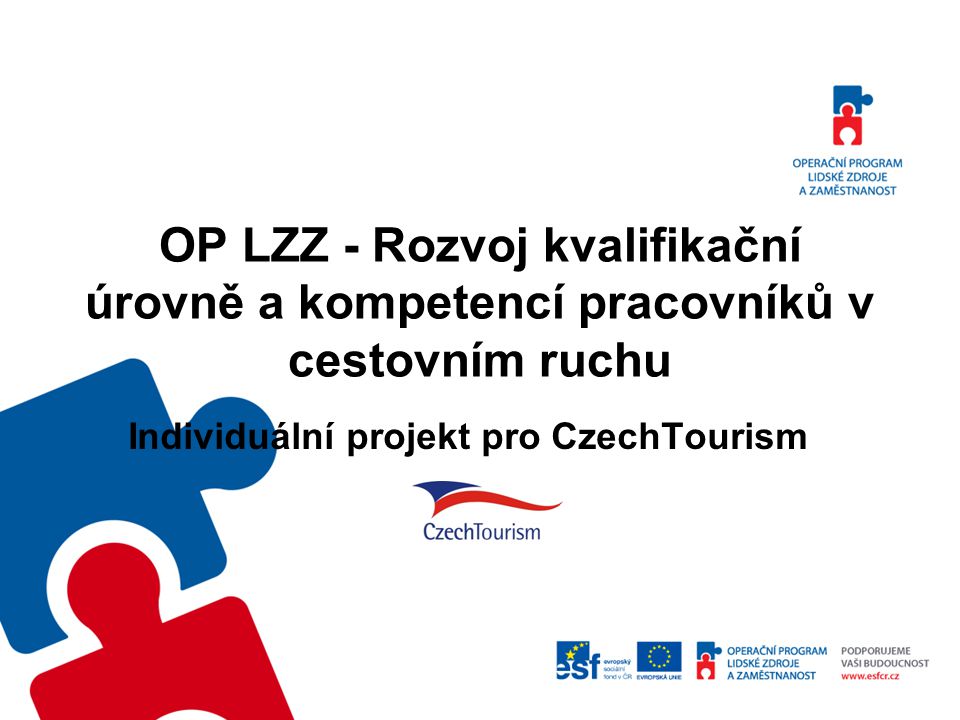 OP LZZ - Rozvoj kvalifikační úrovně a kompetencí pracovníků v cestovním ruchu Individuální projekt pro CzechTourism