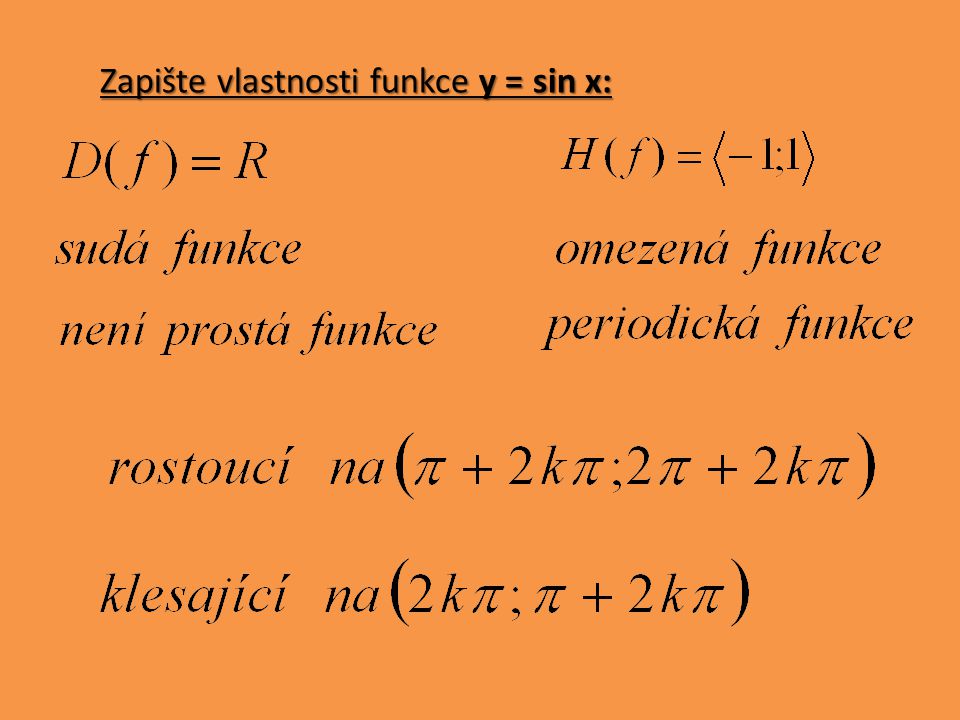 Zapište vlastnosti funkce y = sin x: