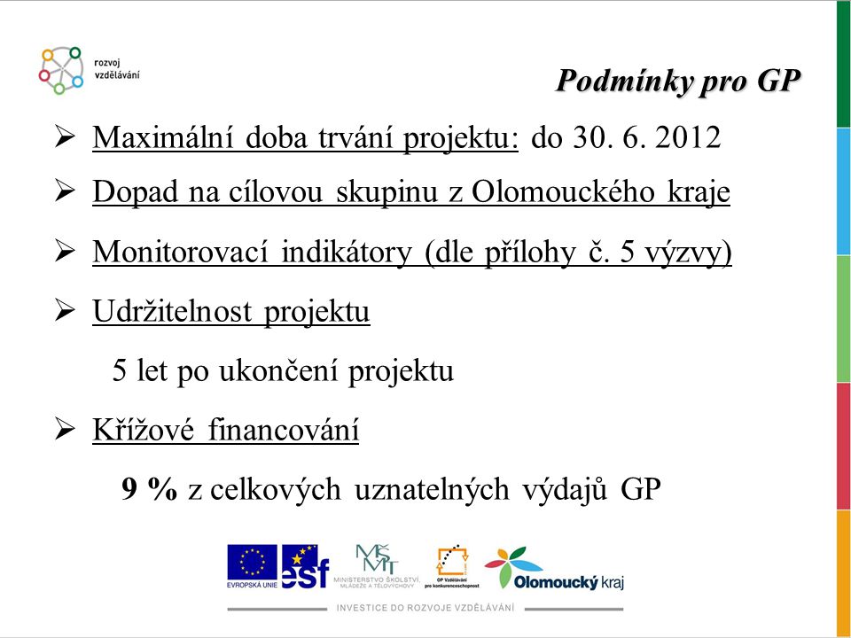 Podmínky pro GP  Maximální doba trvání projektu: do 30.