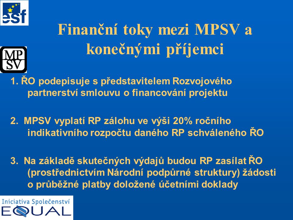Finanční toky mezi MPSV a konečnými příjemci 1.