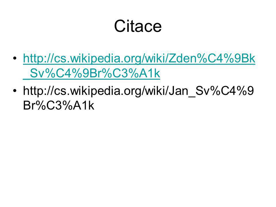 Citace   _Sv%C4%9Br%C3%A1khttp://cs.wikipedia.org/wiki/Zden%C4%9Bk _Sv%C4%9Br%C3%A1k   Br%C3%A1k