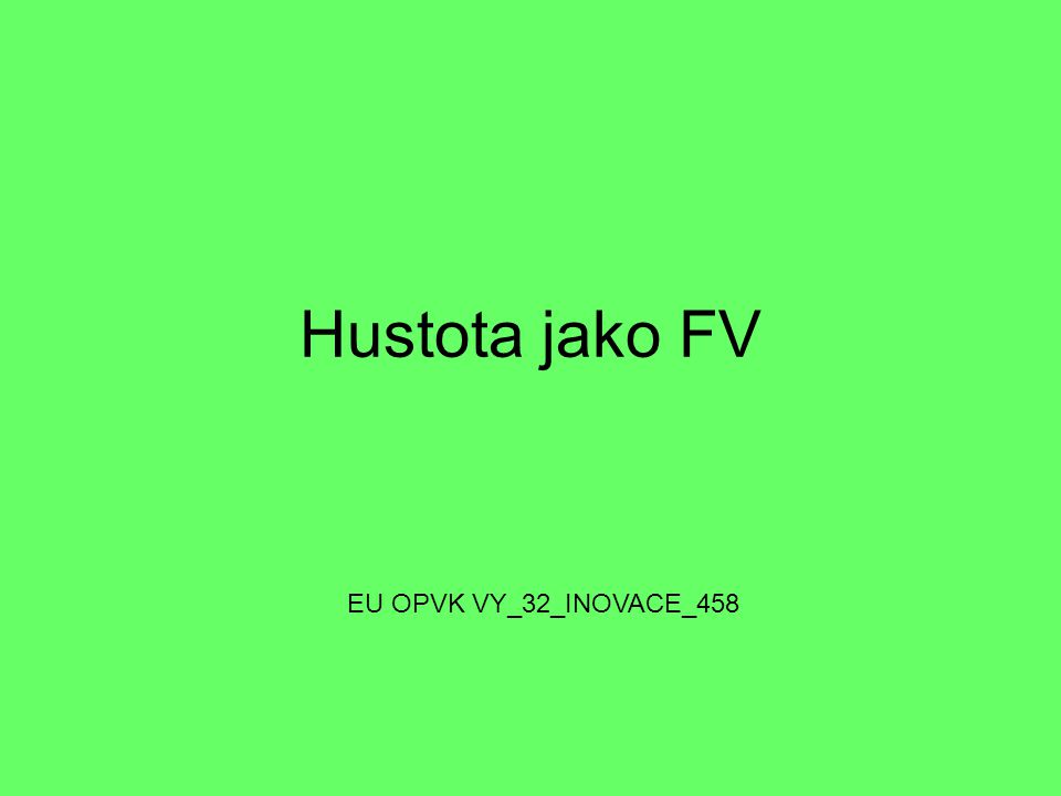 Hustota jako FV EU OPVK VY_32_INOVACE_458