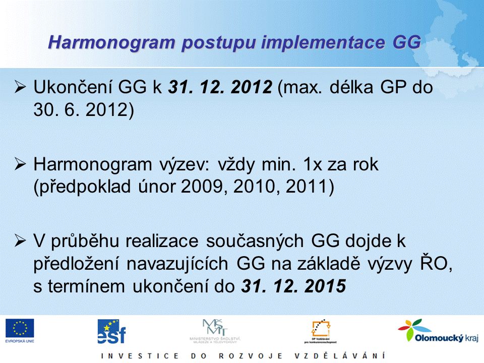Harmonogram postupu implementace GG  Ukončení GG k 31.