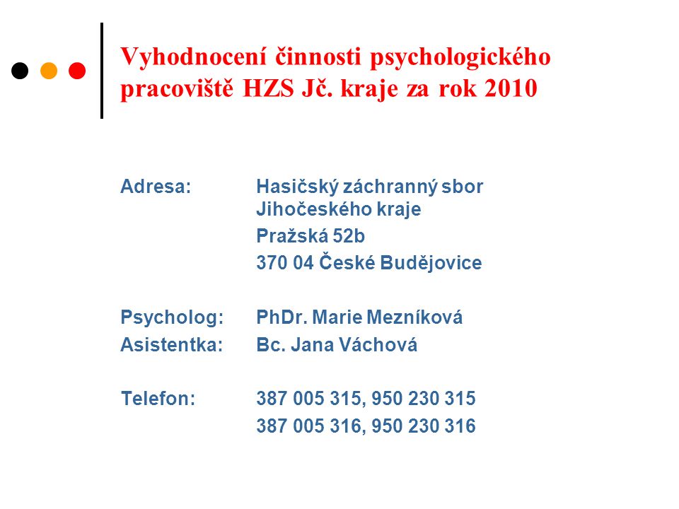 Vyhodnocení činnosti psychologického pracoviště HZS Jč.