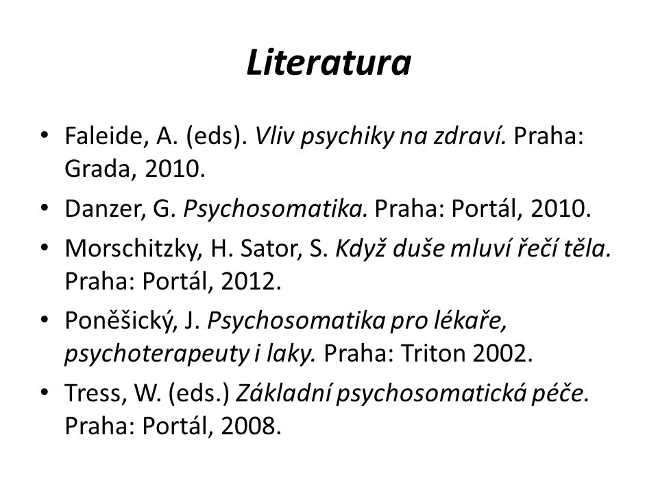Literatura Faleide, A. (eds). Vliv psychiky na zdraví.