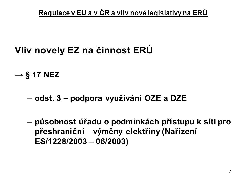 7 Vliv novely EZ na činnost ERÚ → § 17 NEZ –odst.