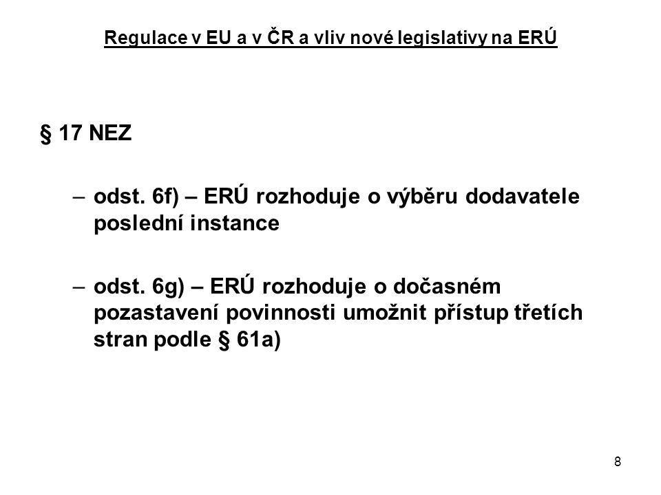 8 Regulace v EU a v ČR a vliv nové legislativy na ERÚ § 17 NEZ –odst.