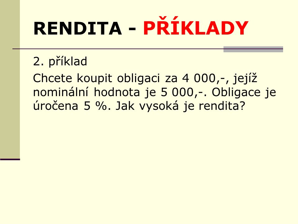 RENDITA - PŘÍKLADY 2.