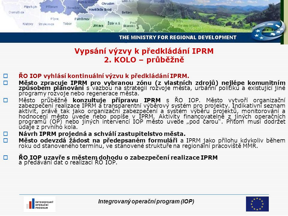 Integrovaný operační program (IOP) Vypsání výzvy k předkládání IPRM 2.