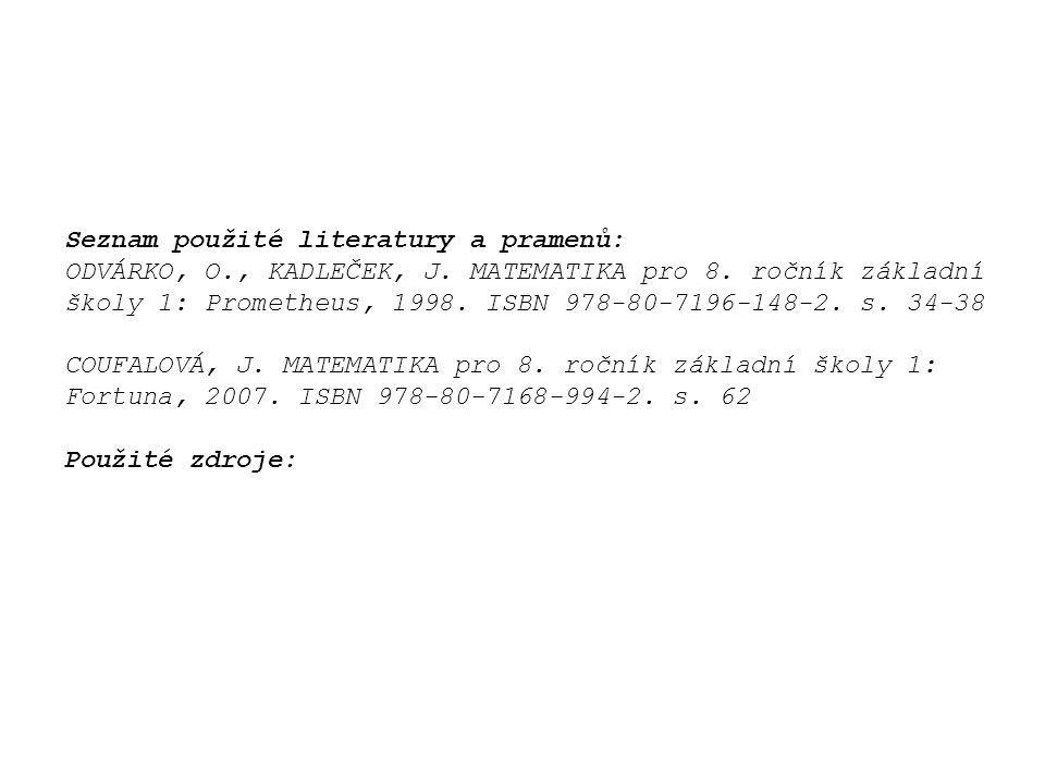 Seznam použité literatury a pramenů: ODVÁRKO, O., KADLEČEK, J.