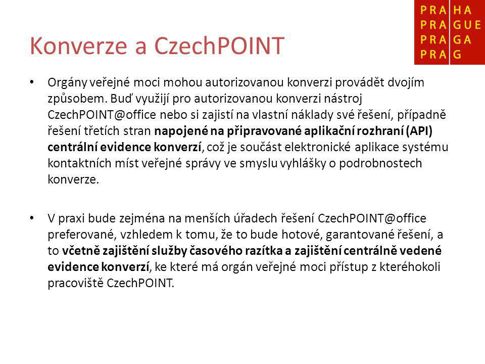 Konverze a CzechPOINT Orgány veřejné moci mohou autorizovanou konverzi provádět dvojím způsobem.