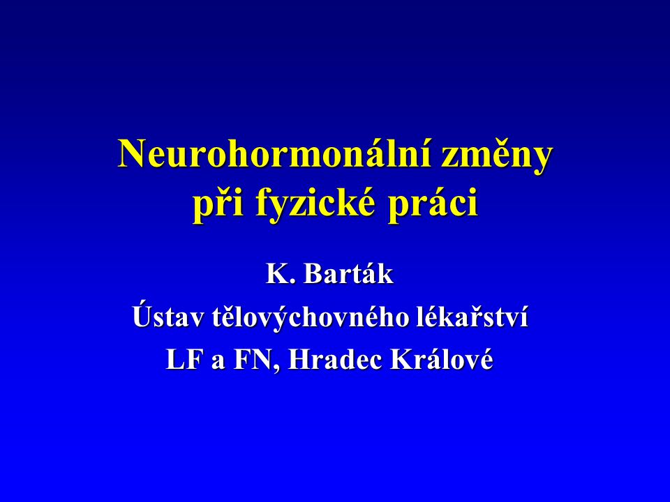 Neurohormonální změny při fyzické práci K.