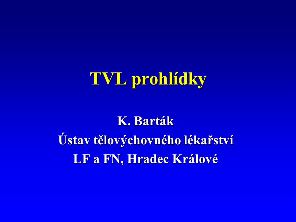 TVL prohlídky K. Barták Ústav tělovýchovného lékařství LF a FN, Hradec Králové